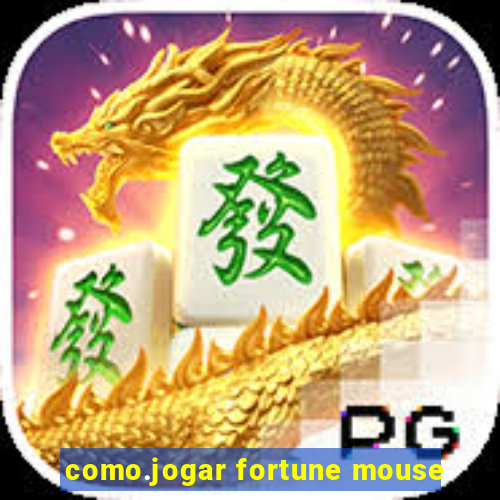 como.jogar fortune mouse